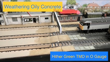 Model Trains 193 - Hither Green TMD In O Gauge Weathering oily concrete Part 1