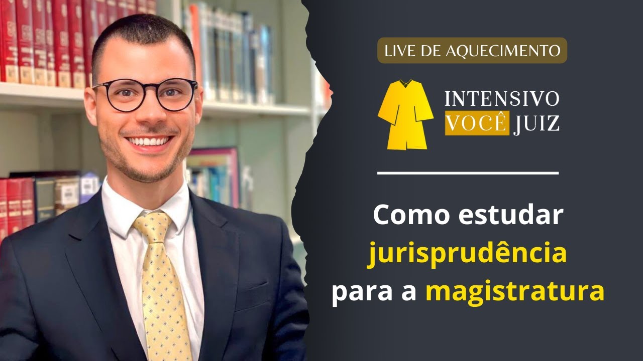 Jurisprudência: como estudar jurisprudência para a magistratura | AQUECIMENTO Intensivo VOCÊ Juiz