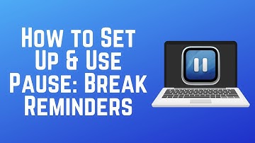 How to Set Up & Use Pause: Break Reminders