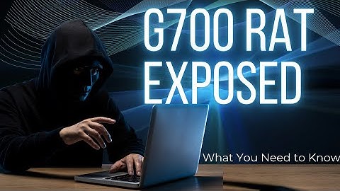 G700 RAT Exposed — What You Need to Know