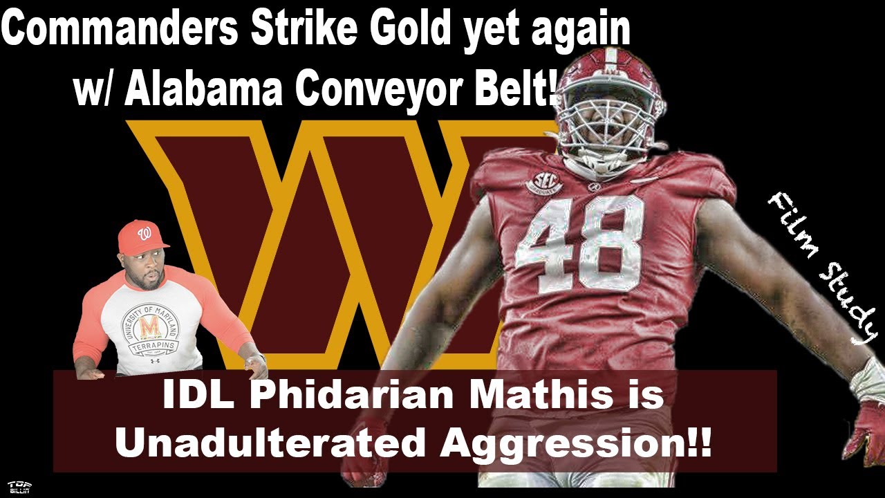 Study: Commanders Struck Gold w/ Ruthless Aggressor Phidarian Mathis | Bama Conveyor Belt!