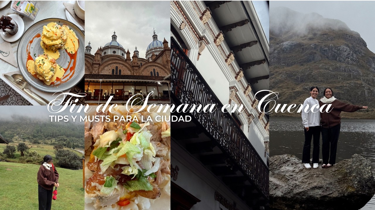 mi guía definitiva para pasar un fin de semana en Cuenca-Ecuador | Martina