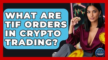 What Are TIF Orders In Crypto Trading? - Crypto Trading Strategists