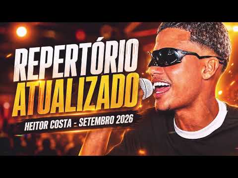 HEITOR COSTA - SETEMBRO 2026 - REPERTÓRIO ATUALIZADO - AS MELHORES DO HC