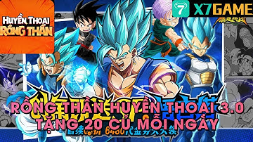 VŨ TRỤ DRAGON.BALL - RỒNG THẦN HUYỀN THOẠI 3.0 TẶNG 20 CỦ MỖI NGÀY THA HỒ UP TƯỚNG