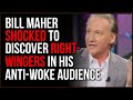 Bill Maher Notices He Has RIGHT-WINGERS In His Audience, People Want To MOCK Wokeness