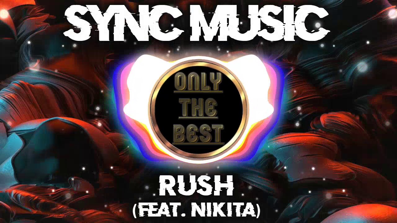 Watch Sync Music - Rush (Feat. Nikita) 🎵EDM 💿FUTURE HOUSE 📀2020 on YouTube Watch Sync Music - Rush (Feat. Nikita) 🎵EDM 💿FUTURE HOUSE 📀2020 on YouTube