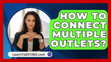 How To Connect Multiple Outlets? - LearnToDIY360.com