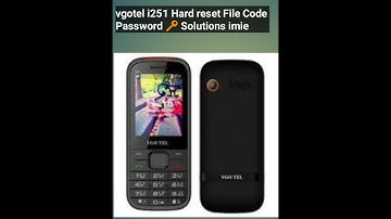 Vgotel i251 Hard Rest Code File Unlock code 💯 Solutions Factory Rest Alla Code reset Vgotel