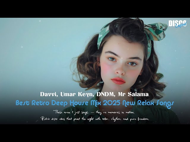 Davvi, Umar Keyn, DNDM, Mr Salama - Best Retro Deep House Music