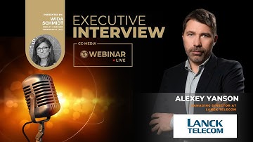 CC-Executive Interview with Alexey Yanson from Lanck Telecom