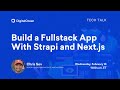 Build a Fullstack App With Strapi and Next.js | 1-Hour Tech Talk | DigitalOcean