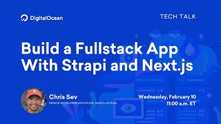 Build a Fullstack App With Strapi and Next.js | 1-Hour Tech Talk | DigitalOcean