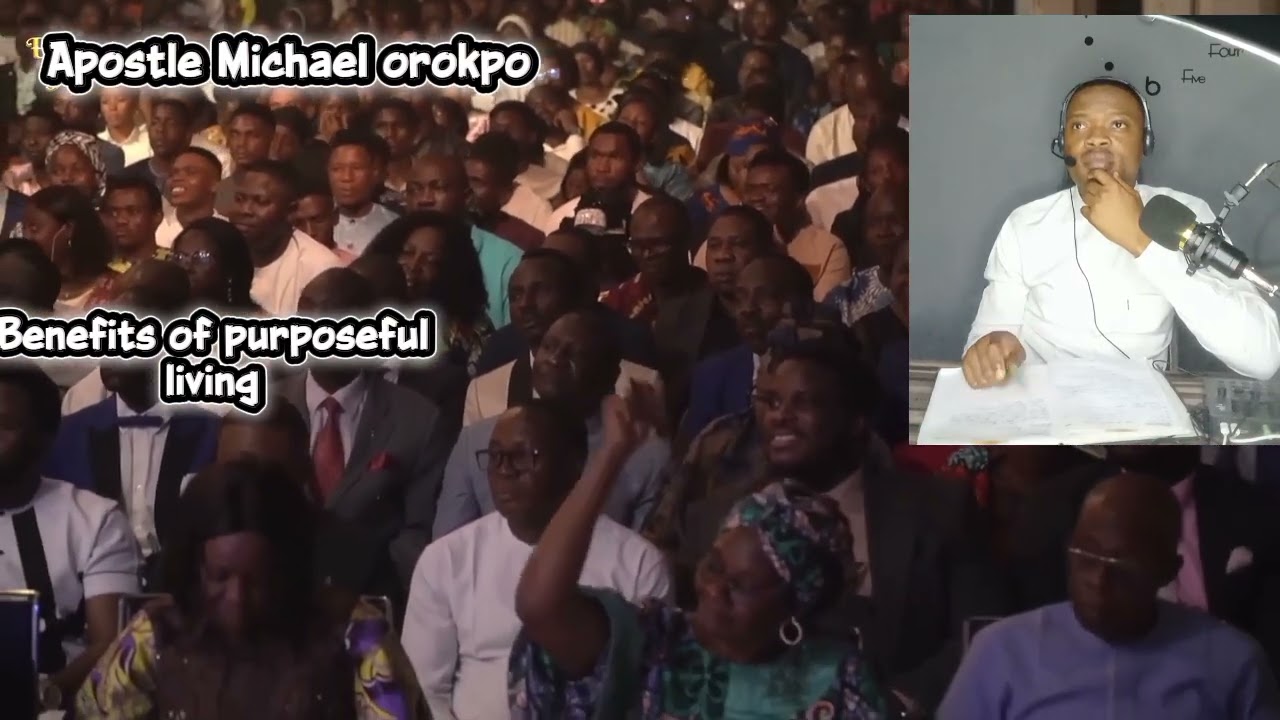 The power and benefits of purposeful living... Apostle Micheal orokpo 