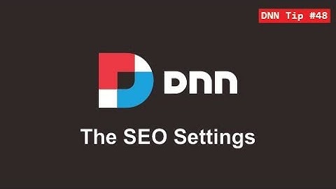48. The SEO Settings in DNN - DNN Tip of The Week