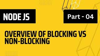 Node js Overview of Blocking vs Non Blocking | Node.js Tutorial Bangla | Part -04