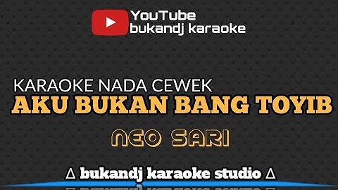 AKU BUKAN BANG TOYIB VERSI KOPLO KARAOKE - NEO SARI | POP DANGDUT LIRIK TANPA VOKAL 2023