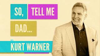 Kurt Warner Talks Meeting His Wife, Finding Balance | So, Tell Me Dad Ep. 4