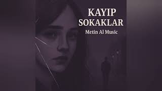 Metin AI Music – Kayıp Sokaklar (Official Audio) | Duygusal Modern Pop 2025