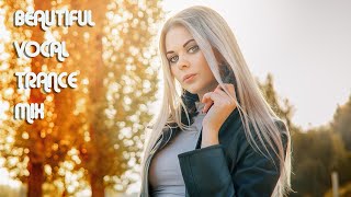 BEAUTIFUL VOCAL TRANCE MIX | FEMALE VOCAL TRANCE #113