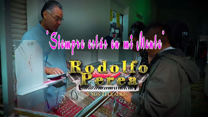 Rodolfo Perea (Siempre Estas En Mi Mente) Video Of...