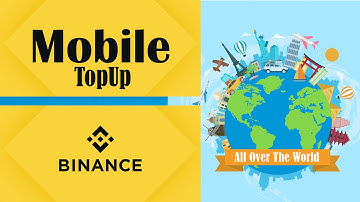 Send Mobile Top-Up with Binance - EasyLoad in All World