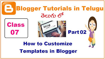 How to Customize Template in blogger part 2 Telugu | VLR Training Class 07