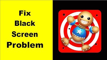 Fix Kick The Buddy Black Screen Error | Kick The Buddy Black Screen issue Solved | PSA 24