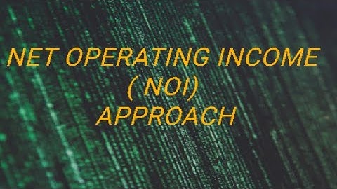 Net Operating Income or NOI Approach of capital structure