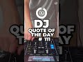 DJ Quote Of The Day 111 DJ Quote Of The Day 111
