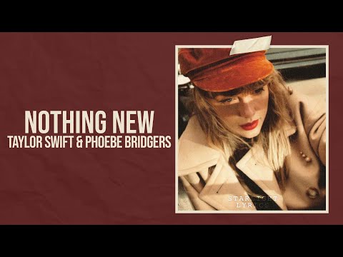 Taylor Swift - Nothing New ft. Phoebe Bridgers (Taylor's Version) [From The Vault] (Lyric Video) HD