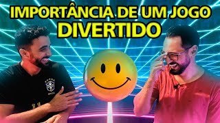 IMPORTÂNCIA de um JOGO DIVERTIDO