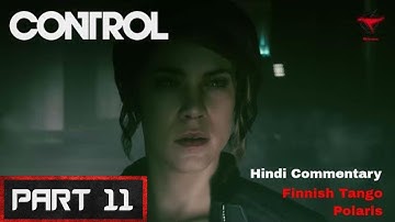 CONTROL GAMEPLAY PART - 11 || Finnish Tango, Polaris