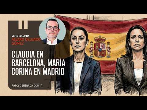 Claudia en Barcelona, María Corina en Madrid. Por Álvaro Delgado