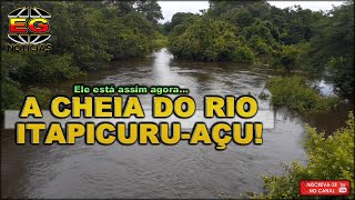A cheia do Rio Itapicuru-açu / EG-Notícias