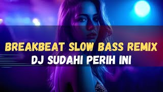 DJ BREAKBEAT MIXTAPE D, MASIV SUDAHI PERIH INI || BREAKBEAT SLOW BASS REMIX VIRAL TIKTOK TERBARU‼️