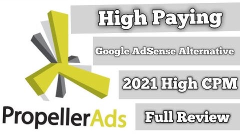 High Paying Google AdSense Alternative 2021 - Propeller Ads Full Review | High CPM