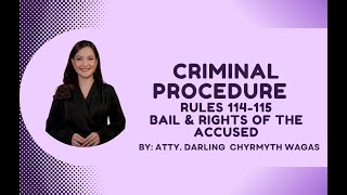 Criminal Procedure (Rules 114-115)- Bail & Rights of the Accused