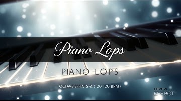 Piano Loops • Octave Effects & Echo Modulation - 120 BPM