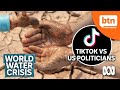 The World&#39;s Water Crisis and TikTok vs US Politicians