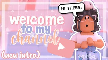 welcome to my channel! || new intro