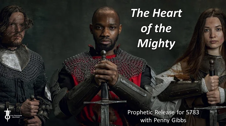 The Heart of the Mighty - Prophetic Revelation for...
