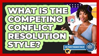 What Is The Competing Conflict Resolution Style?