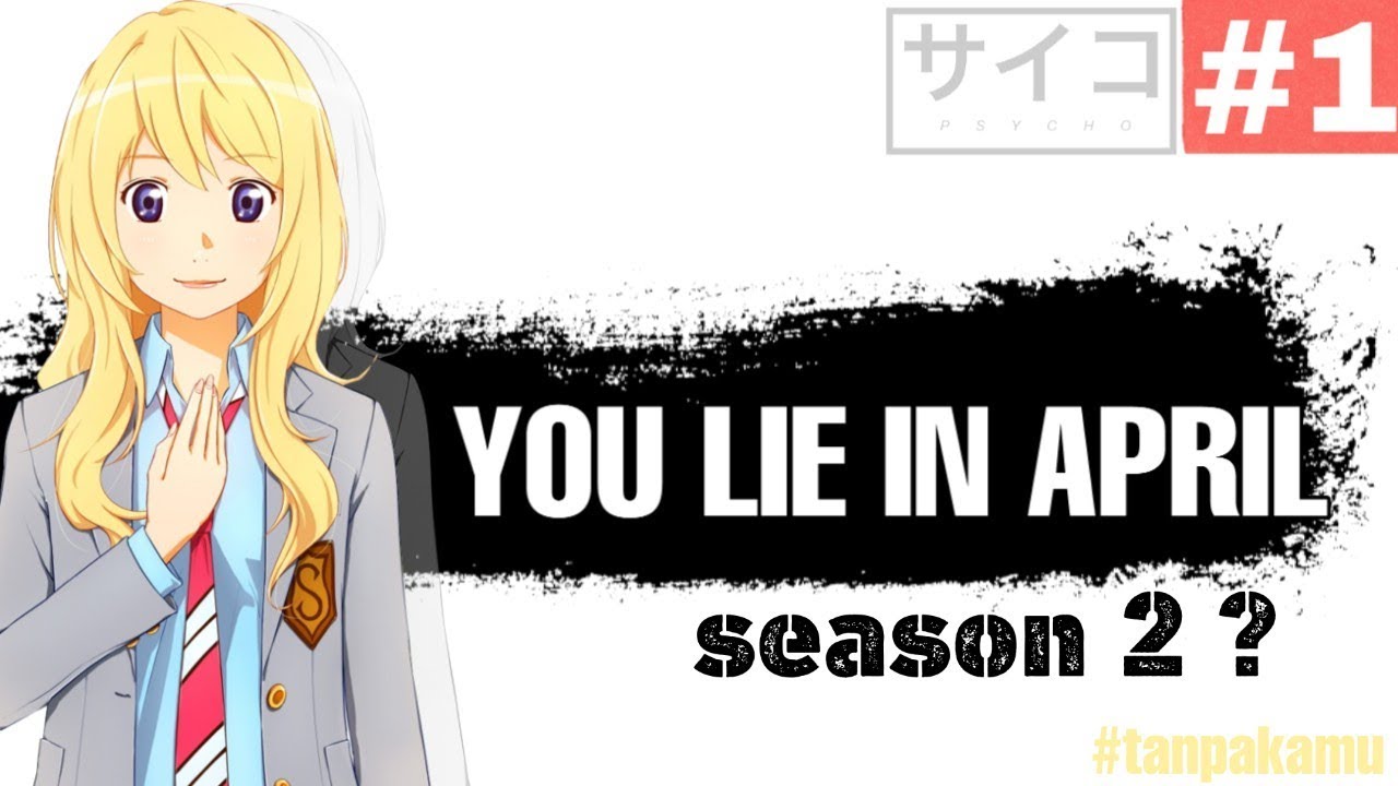 SHIGATSU WA KIMI NO USO SEASON 2? - YouTube