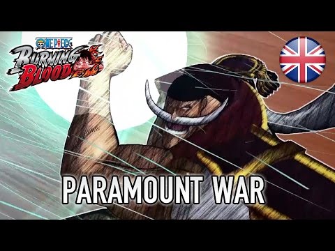 One Piece Burning Blood - PS4/XB1/PC/PS Vita - Paramount War (English Story Trailer)