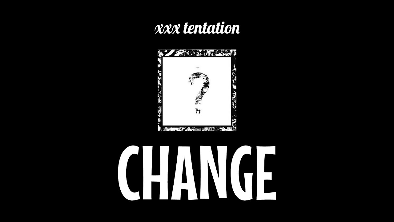 XXX TENTATION CHANGE (lyrics) YouTube