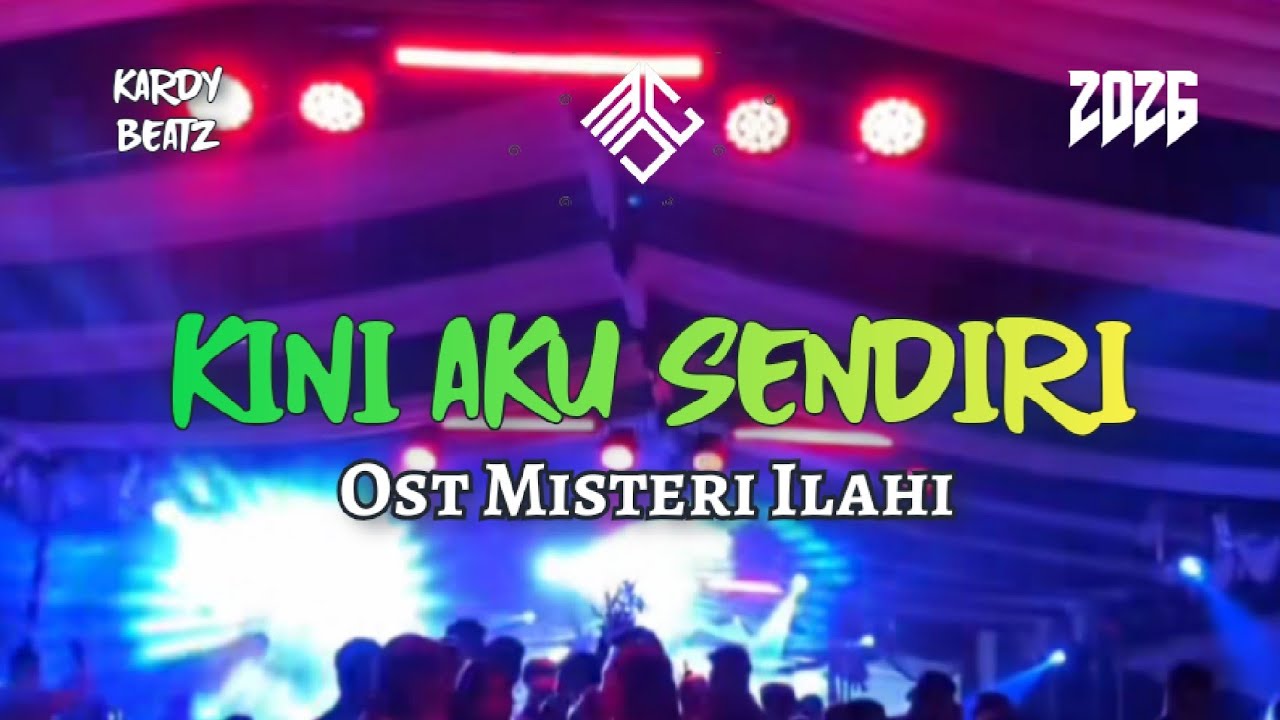 KINI AKU SENDIRI||OST.MISTERI ILAHA - KARDY BEATZ REMIX 2026