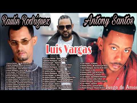 Antony Santos, Raulin Rodriguez Y Luis Vargas – 3 En 1 Mix De Sus Mas Grandes Éxitos, (Solo Bachata)