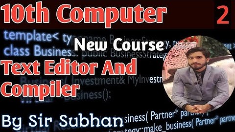 Text Editor and Compiler (IDE) | 10th class Computer chapter 1 new book