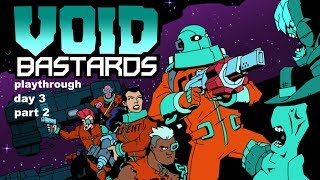 Void Bastards (PC) Final Day 3 (2 of 2) hard bastard difficulty playthrough